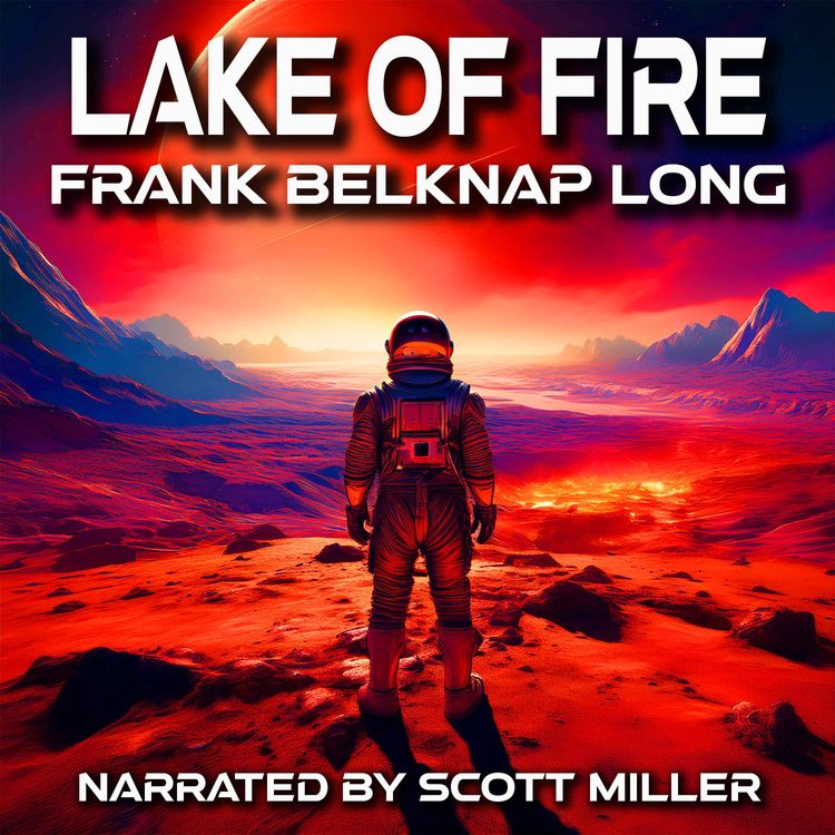 cover art for Lake of Fire by Frank Belknap Long - After Mars, Earth Is Just a Memory
