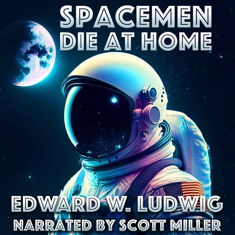 cover art for Spacemen Die at Home by Edward W. Ludwig - Exile among the stars, or sanctuary beyond Earth? One man’s freedom is another’s cage.