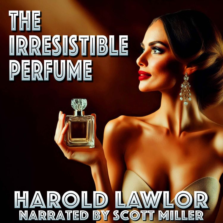 cover art for The Irresistible Perfume by Harold Lawlor
