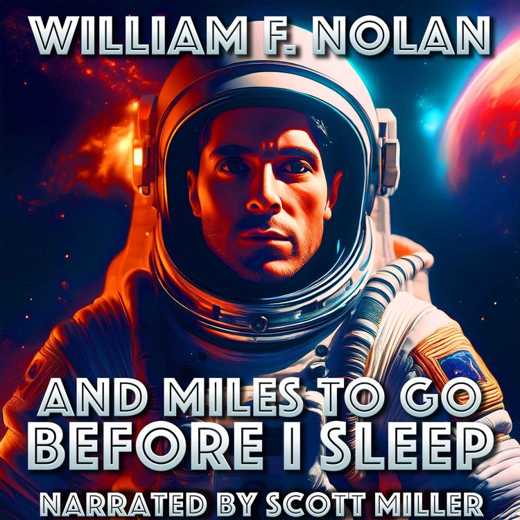 cover art for And Miles To Go Before I Sleep by William F. Nolan