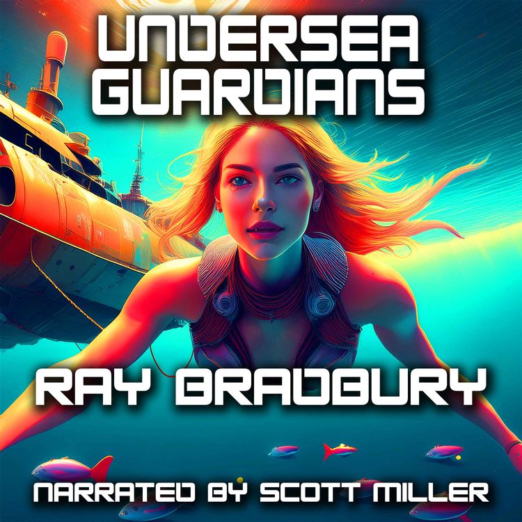 cover art for Undersea Guardians by Ray Bradbury - Early Ray Bradbury Short Stories