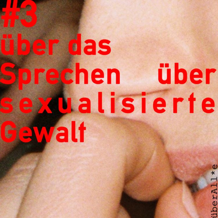 cover art for #3 über das Sprechen über sexualisierte Gewalt