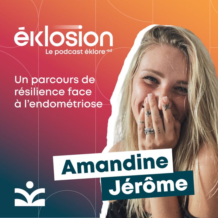 cover art for Endométriose : Le Combat Invisible d’Amandine Jérôme, Entre Résilience et Espoir