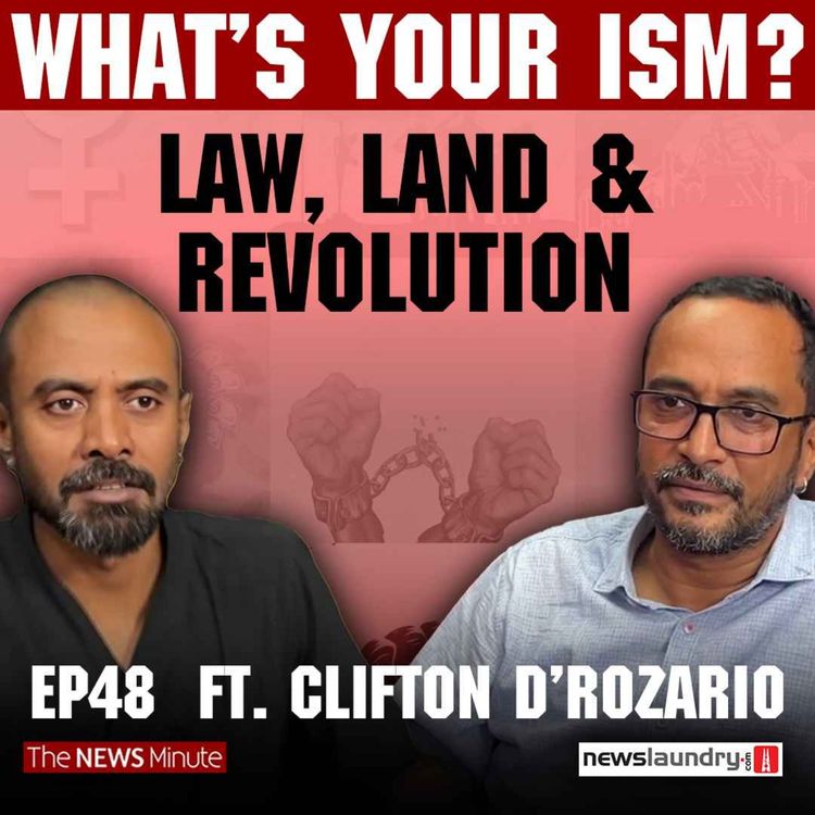 cover art for Land, Labour, and Liberation ft. Lawyer & CPIML Leader Clifton D’Rozario | What's Your Ism EP 48
