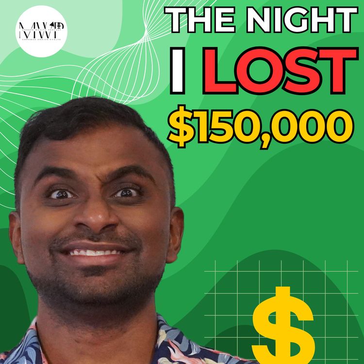 cover art for Episode 20 - The Night I Lost $150,000 ft. Reshveen Rajendran