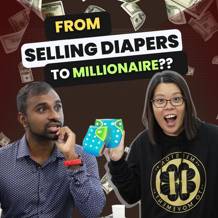 cover art for Ep 25 - From Selling Diapers to Millionaire?! ft. Hui Hui 