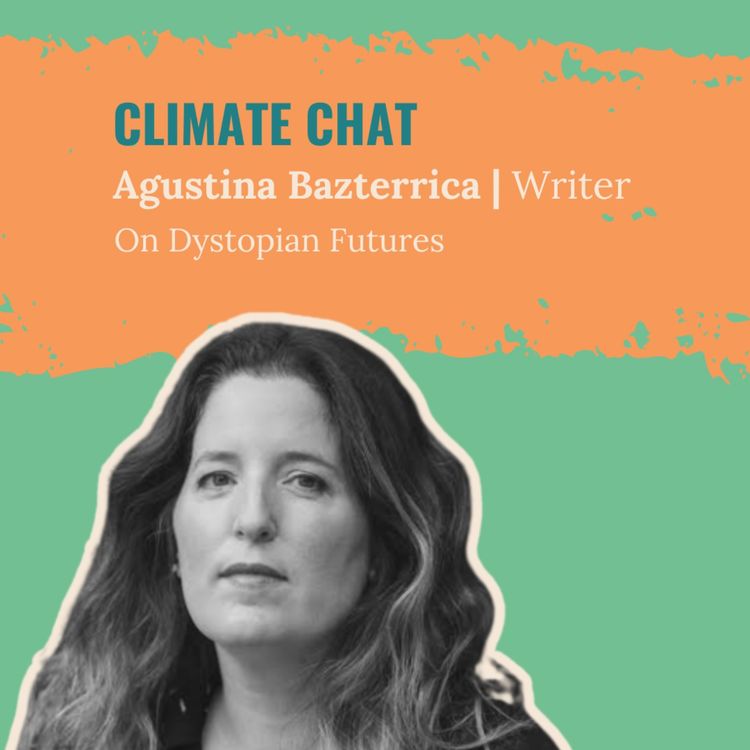 cover art for Dystopian Futures: A Climate Chat with Agustina Bazterrica, author of “The Unworthy”