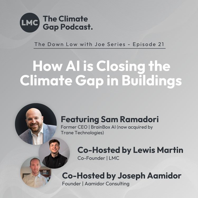 cover art for How AI is Closing the Climate Gap in Buildings | Sam Ramadori - BrainBox AI & Trane Technologies | The Down Low with Joe | LMC