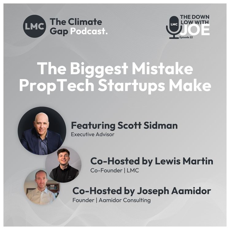 cover art for From Startup to $320M Exit: Scaling PropTech with Scott Sidman | The Down Low with Joe - Episode 22| LMC