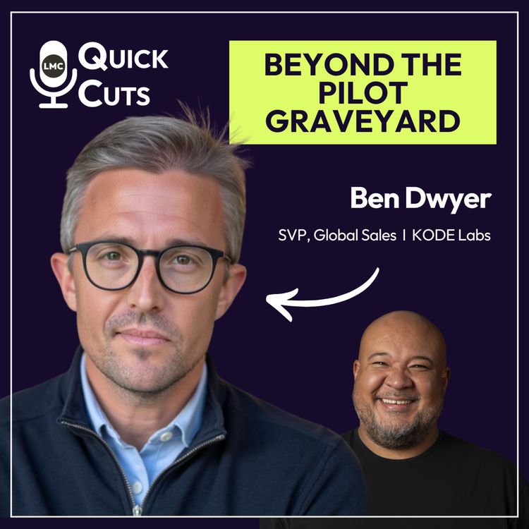 cover art for Beyond the pilot graveyard with Ben Dwyer SVP, Global Sales at KODE Labs