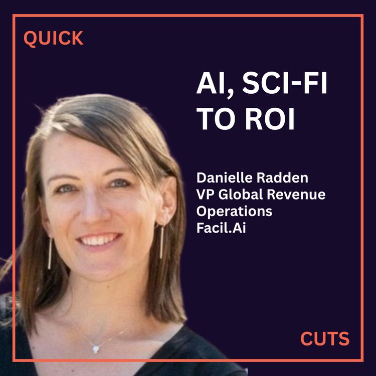 cover art for AI, SCI-FI TO ROI with Danielle Radden, VP Global Revenue Operations at Facil.AI