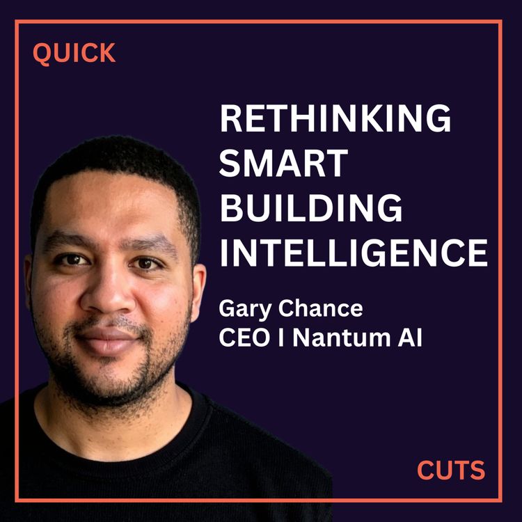 cover art for Rethinking Smart Building Intelligence with Gary Chance, CEO of Nantum AI