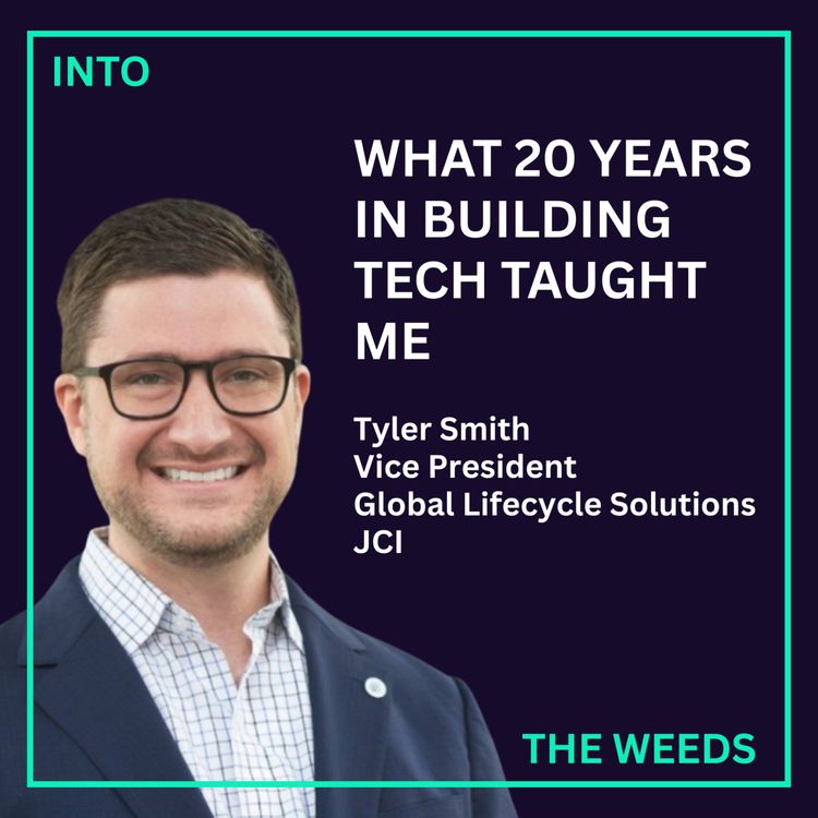 cover art for From Engineer to Executive: Tyler Smith on Building Smarter Spaces