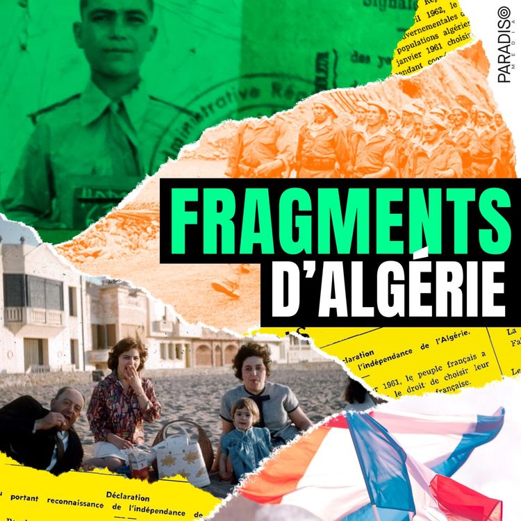 cover art for Fragments d'Algérie - épisode 7/7 - Conversation avec Sylvie Thénault, Safia Metidji et Kaoutar Harchi