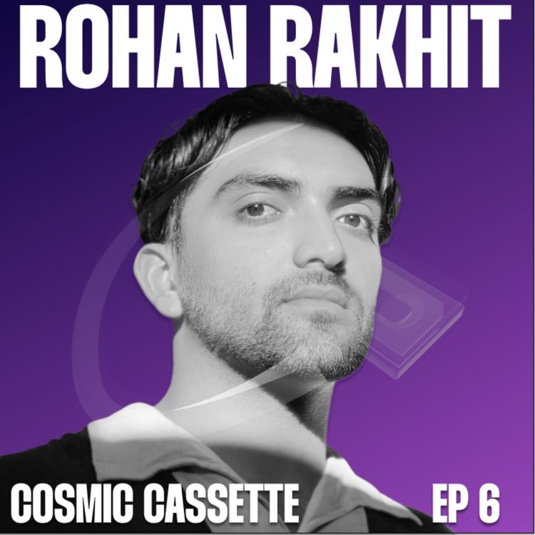 cover art for Cosmic Cassette 006: Rohan Rakhit