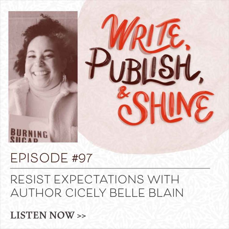 cover art for #97 Resist Expectations with Author Cicely Belle Blain