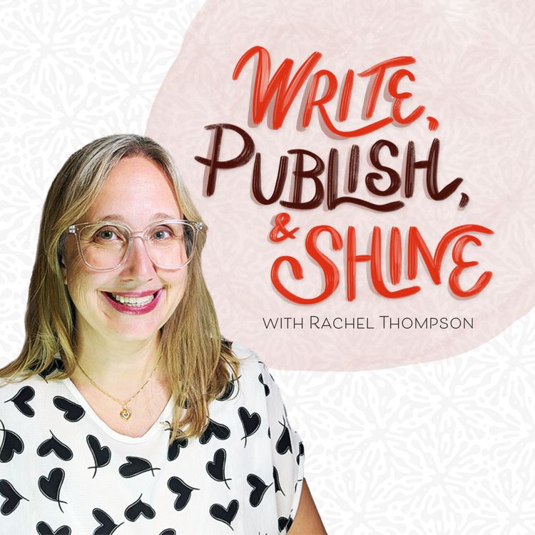 cover art for Returning soon: The Write, Publish, and Shine Podcast