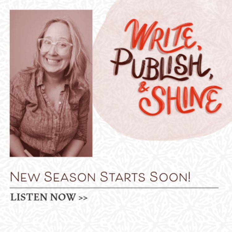 cover art for New Season of Write, Publish, and Shine Starting Soon!