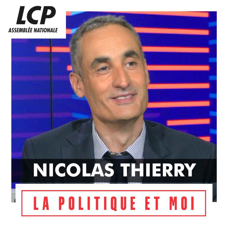 cover art for Nicolas Thierry, député Écologiste et Social de Gironde | La politique et moi
