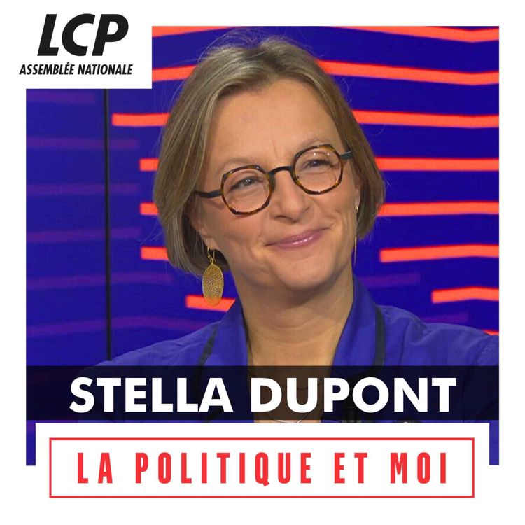 cover art for Stella Dupont, députée non inscrite du Maine-et-Loire | La politique et moi