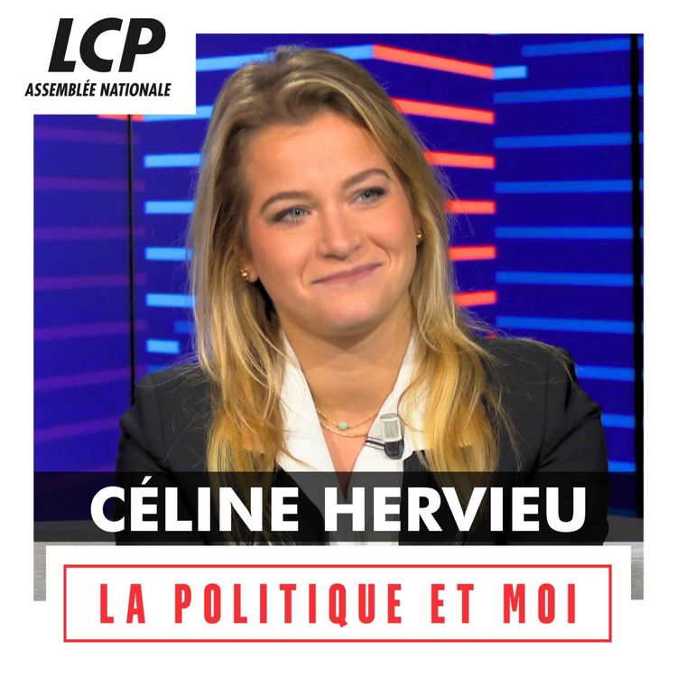 cover art for Céline Hervieu, députée socialiste de Paris | La politique et moi
