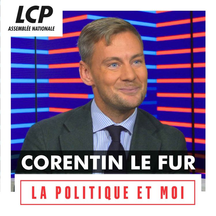cover art for Corentin Le Fur, député "Droite Républicaine" des Côtes-d'Armor | La politique et moi