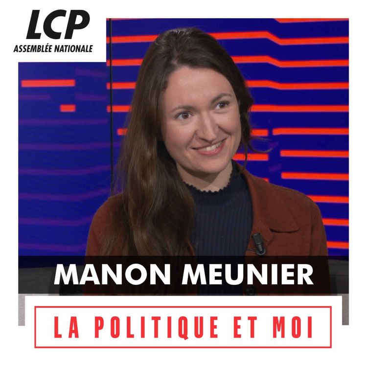 cover art for Manon Meunier, députée de la Haute-Vienne, La France insoumise | La politique et moi