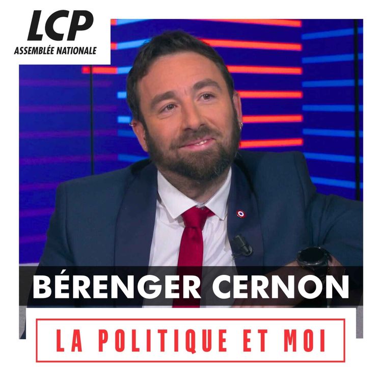 cover art for Bérenger Cernon, député La France insoumise de l'Essonne | La politique et moi