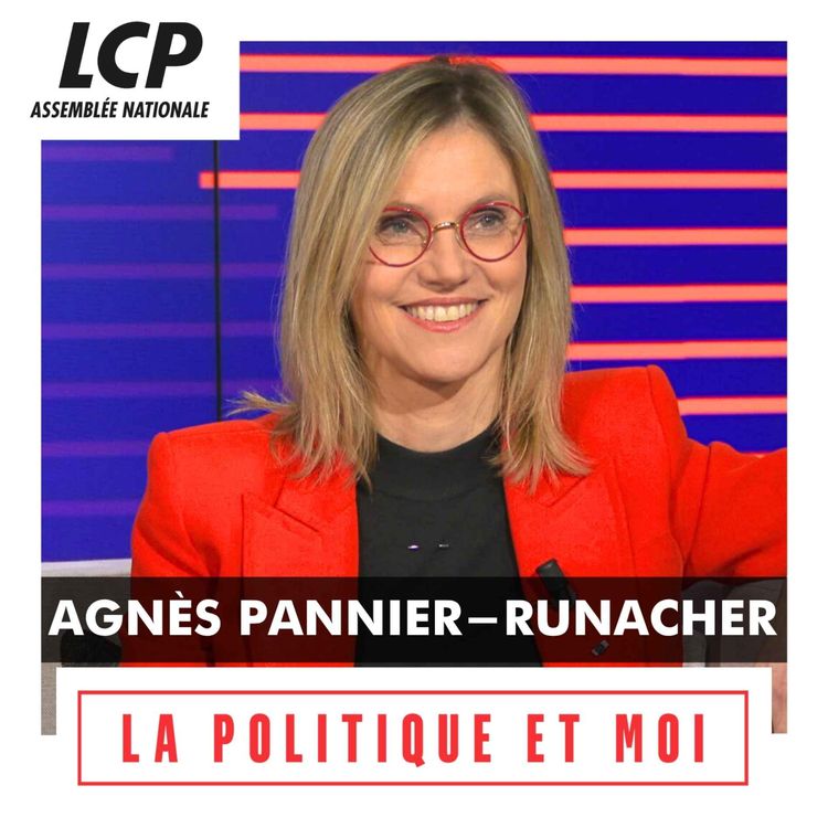 cover art for Agnès Pannier-Runacher, députée EPR du Pas-de-Calais | La politique et moi