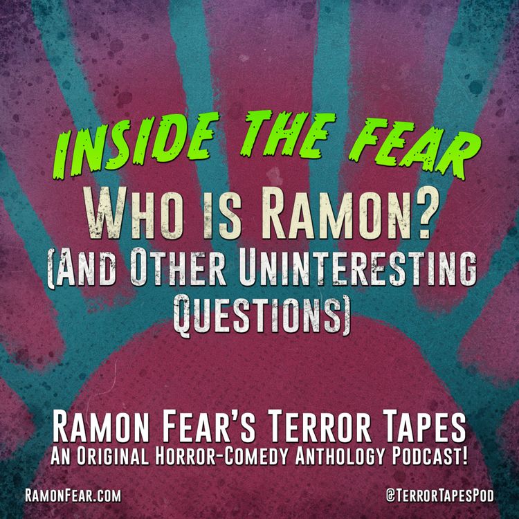 cover art for INSIDE THE FEAR - WHO IS RAMON? (AND OTHER UNINTERESTING QUESTIONS)