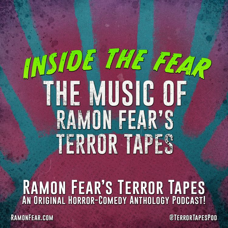 cover art for INSIDE THE FEAR - THE MUSIC OF RAMON FEAR'S TERROR TAPES!