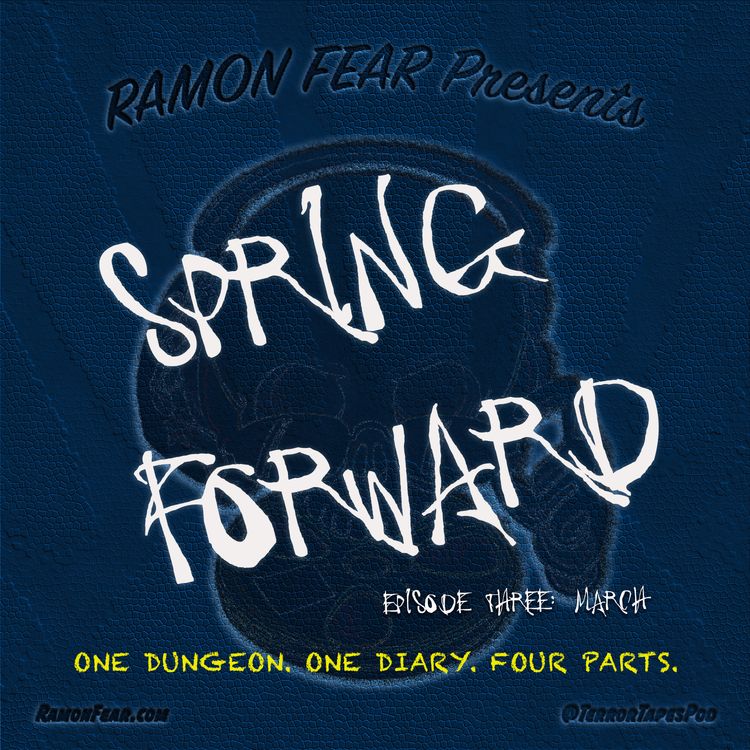 cover art for SPRING FORWARD, EPISODE 3: MARCH