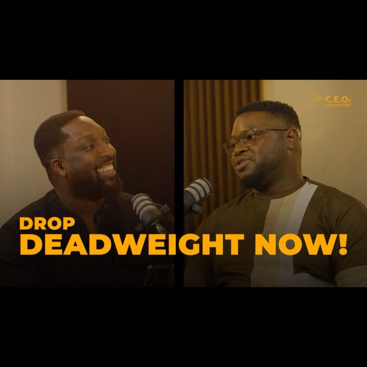 cover art for DROP DEADWEIGHT NOW! w/ YOMI AMOUSSA: CEOs UNSCRIPTED