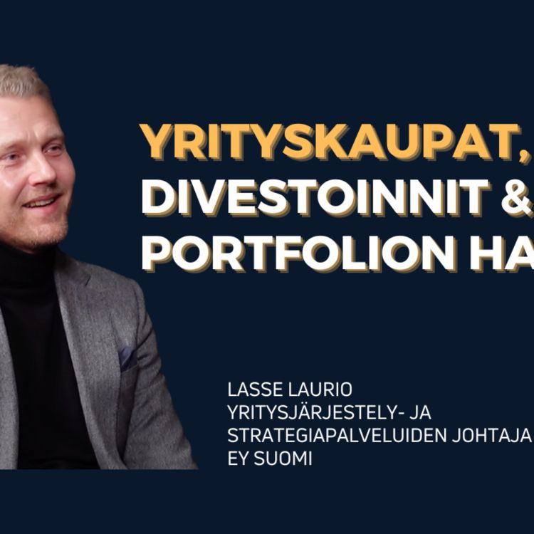 cover art for Lasse Laurio | Voittavat yrityskaupat | Divestoinnit & Portfolionhallinta