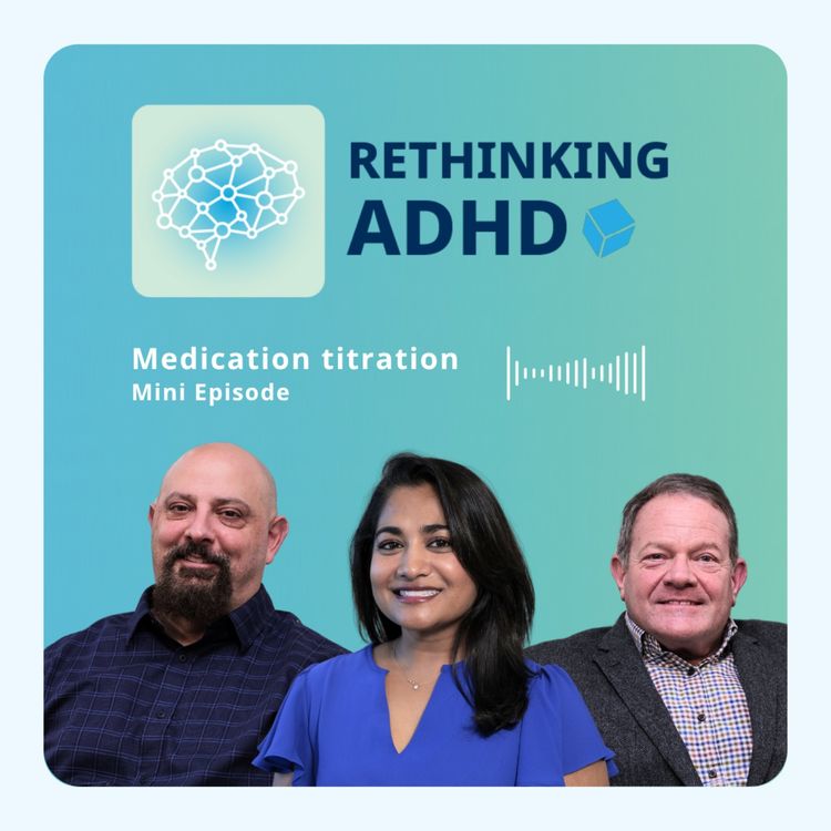 cover art for ADHD Medication Titration: Can Objective Measures Help? | Mini Episode