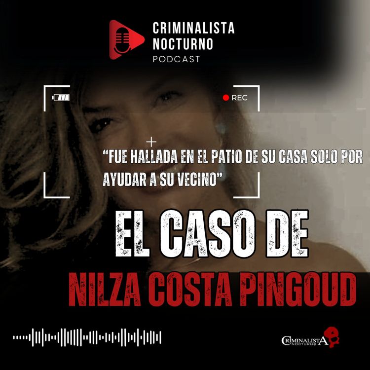 cover art for El caso de Nilza Costa Pingoud | Criminalista Nocturno