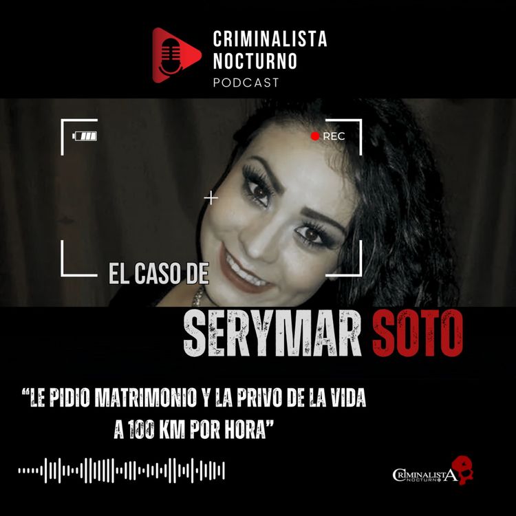 cover art for El caso de Serymar Soto | Criminalista Nocturno