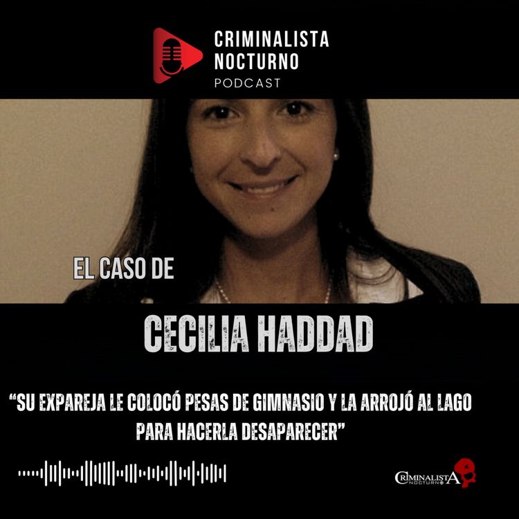 cover art for El caso de Cecilia Haddad | Criminalista Nocturno