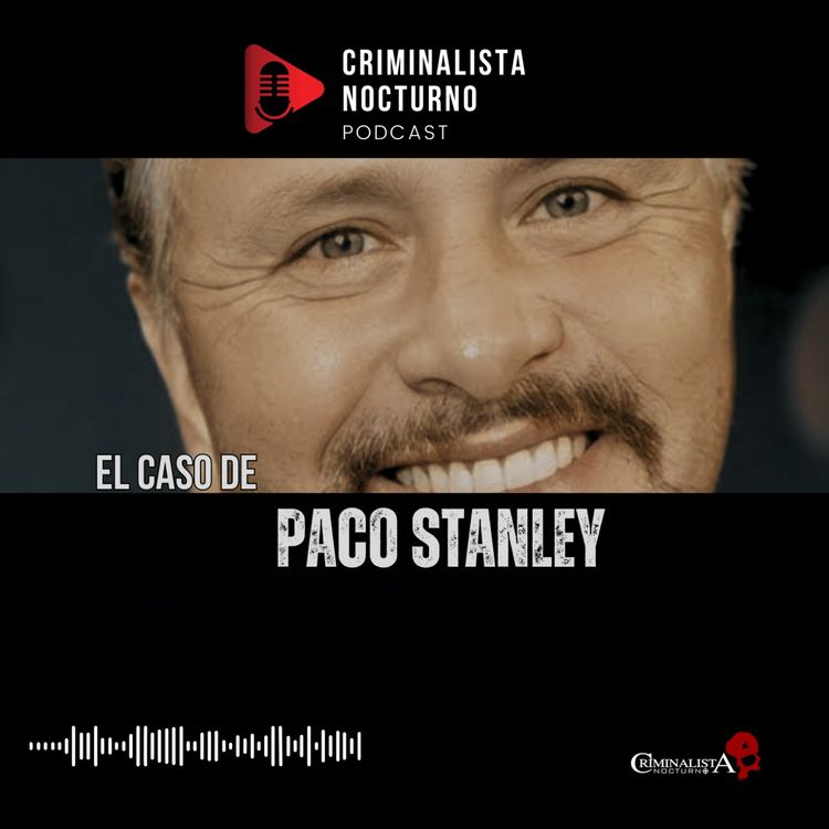 cover art for El caso de Paco Stanley | Criminalista Nocturno 