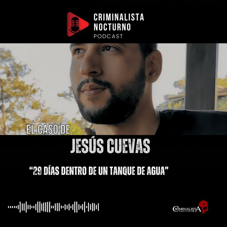 cover art for El caso de Jesus Cuevas | Criminalista Nocturno