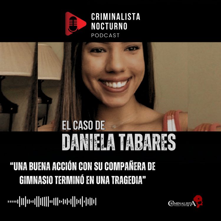 cover art for El caso de Daniela Tabares | Criminalista Nocturno 