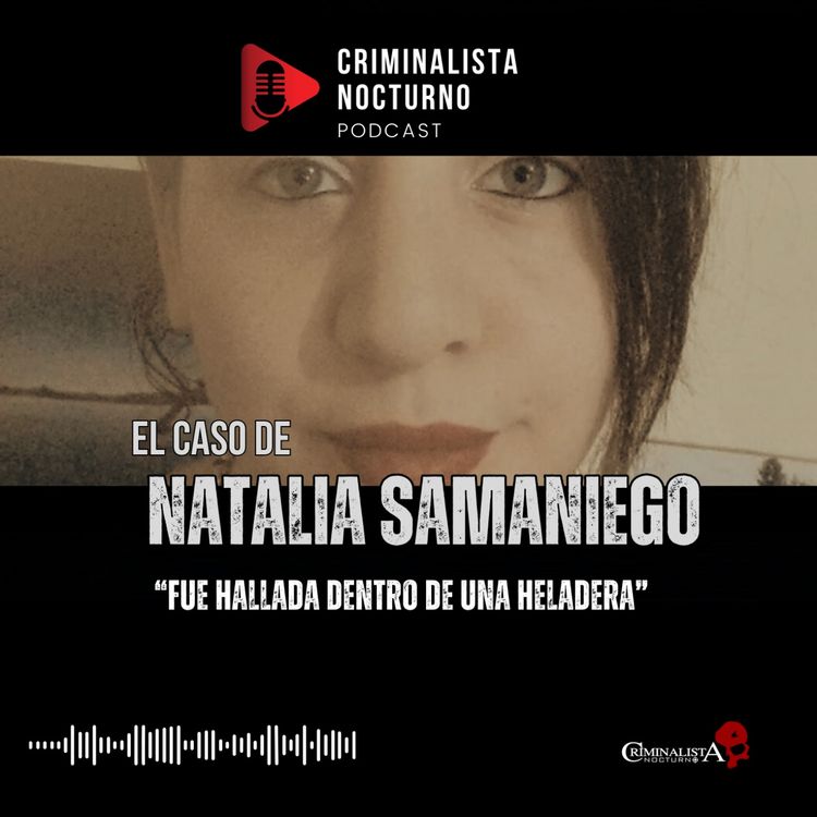 cover art for El caso de Natalia Samaniego | Criminalista Nocturno