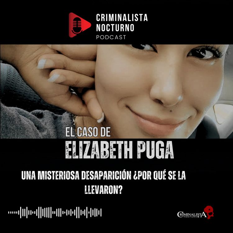 cover art for El caso de Elizabeth Puga | Criminalista Nocturno 