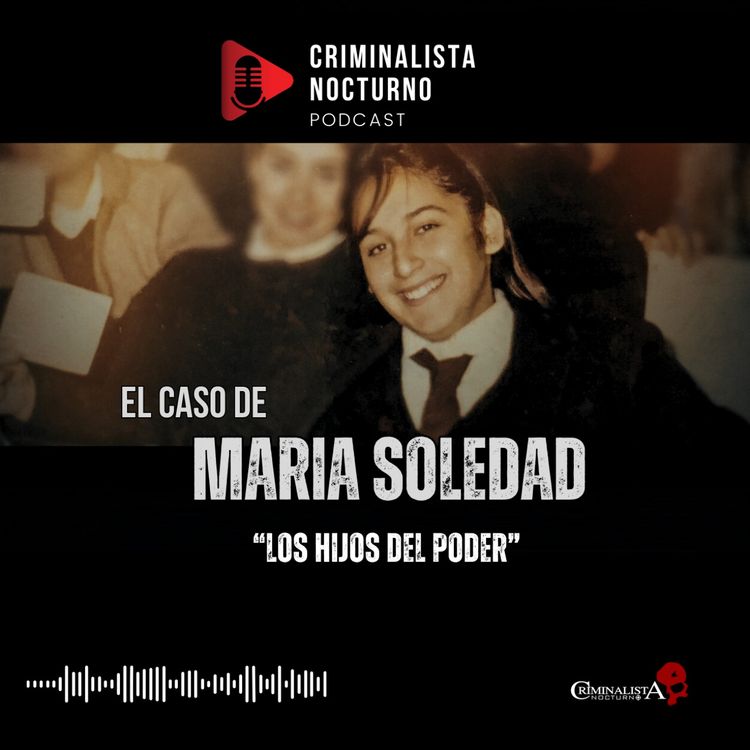 cover art for El caso de Maria Soledad Morales | Criminalista Nocturno 