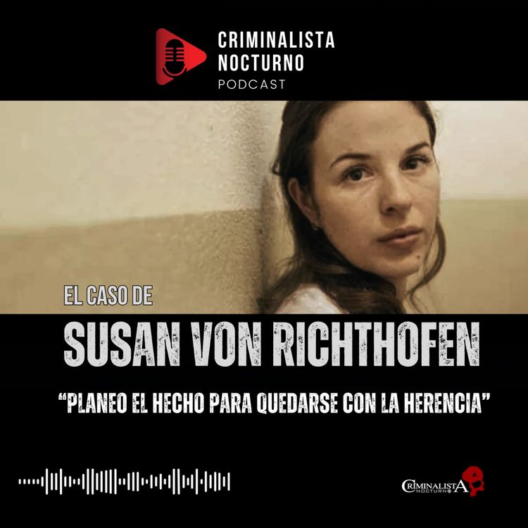 cover art for El caso de Susan Von Richthofen | Criminalista Nocturno