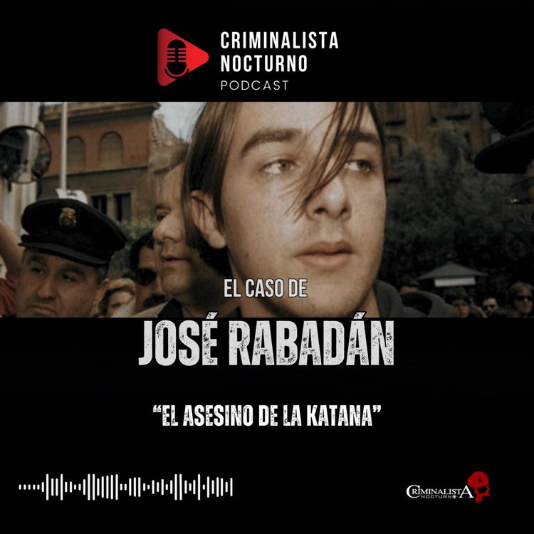 cover art for El caso de José Rabadán | Criminalista Nocturno