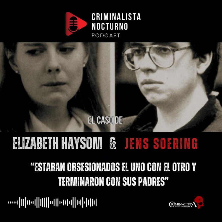 cover art for El caso de Elizabeth Haysom & Jens Soering | Criminalista Nocturno