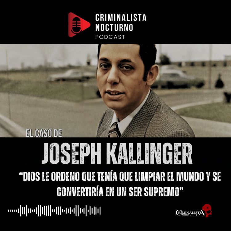 cover art for El caso de Joseph Kallinger | Criminalista Nocturno