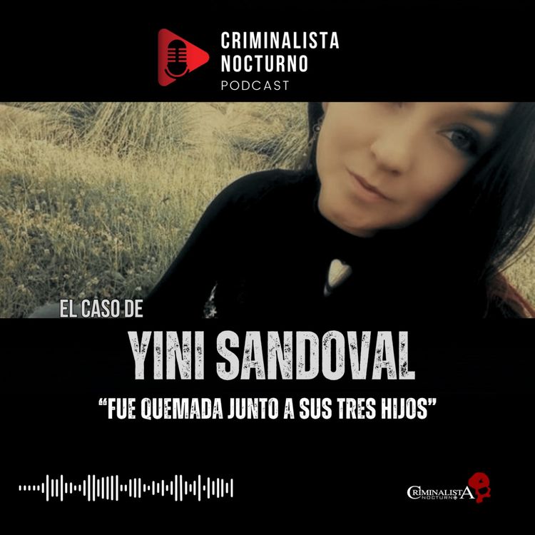 cover art for El caso de Yini Sandoval Reyes | Criminalista Nocturno