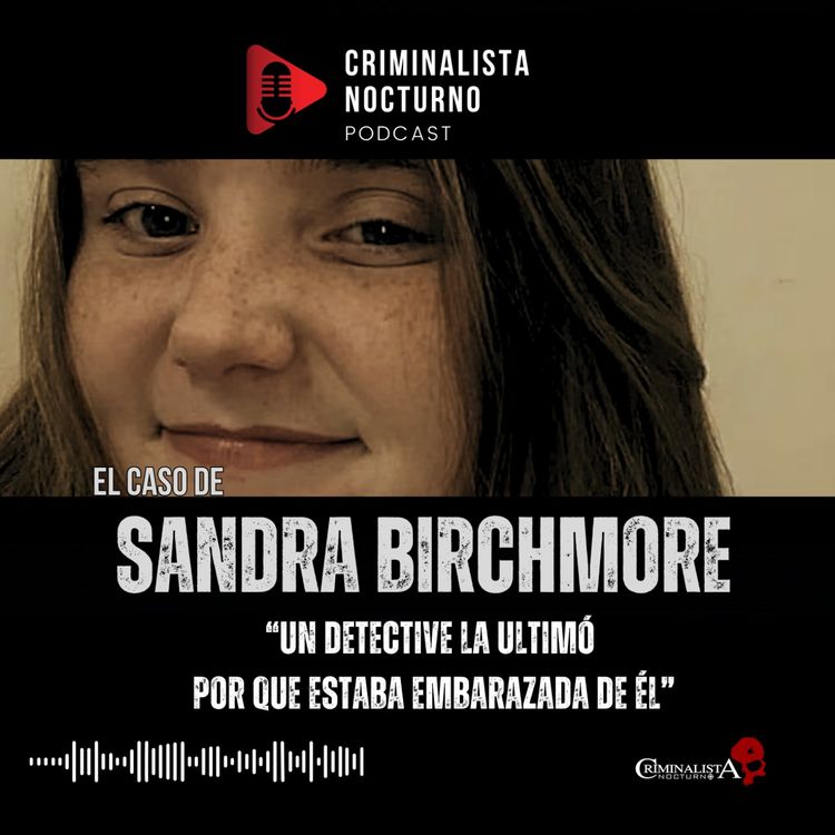 cover art for El caso de Sandra Birchmore | Criminalista Nocturno